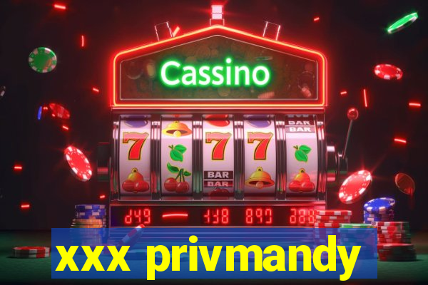 xxx privmandy